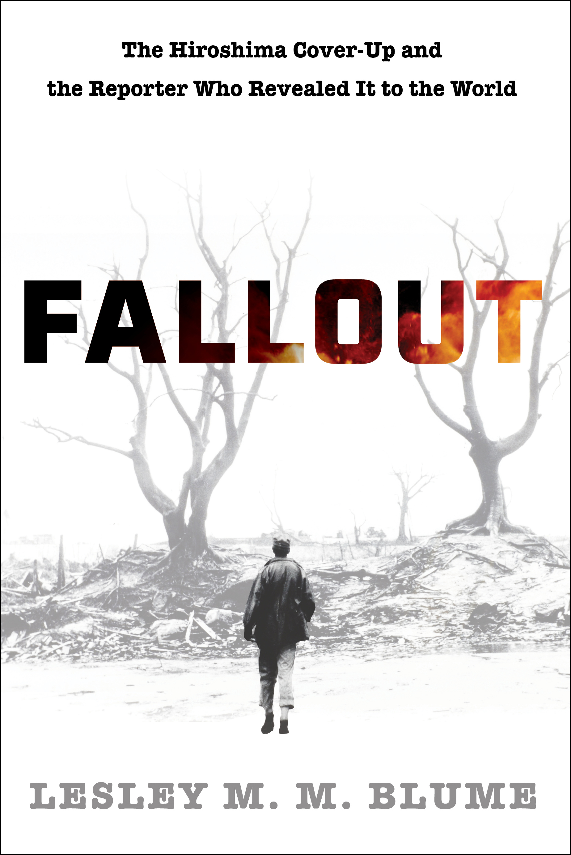 "FALLOUT: The Hiroshima Cover-up and the Reporter Who Revealed It to the World"