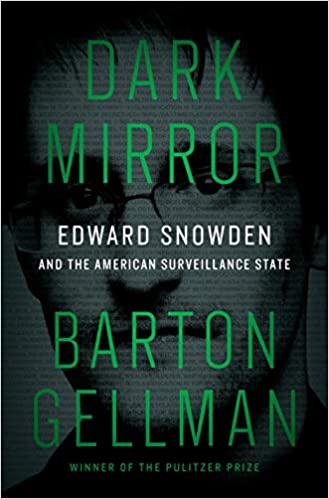 "Dark Mirror," new book by Barton Gellman on Edward Snowden's NSA reveal